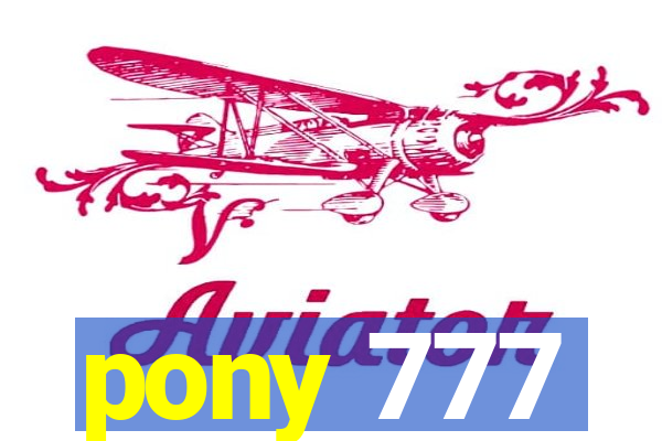 pony 777